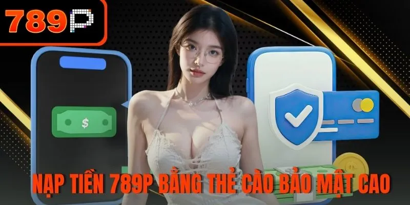 Nạp tiền Nohu bằng thẻ cào với độ bảo mật cao