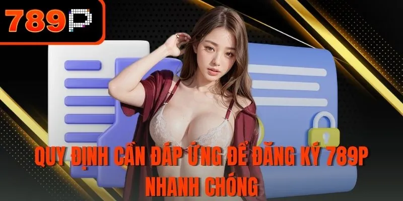 Quy định cần đáp ứng để đăng ký Nohu nhanh chóng